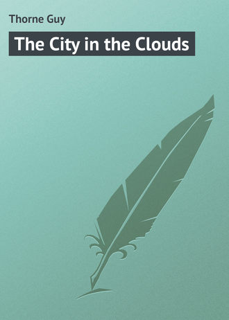 Thorne Guy. The City in the Clouds