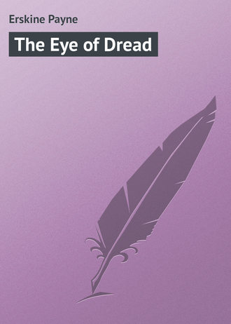 Erskine Payne. The Eye of Dread