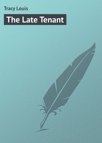 Tracy Louis. The Late Tenant