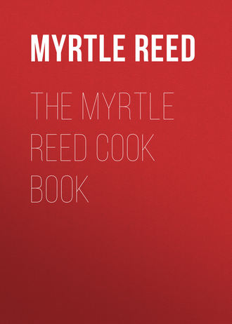 Reed Myrtle. The Myrtle Reed Cook Book