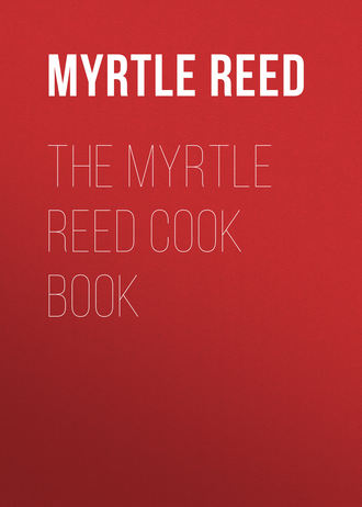 The Myrtle Reed Cook Book. Reed Myrtle