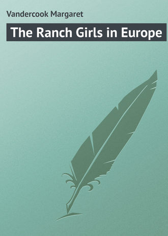 Vandercook Margaret. The Ranch Girls in Europe