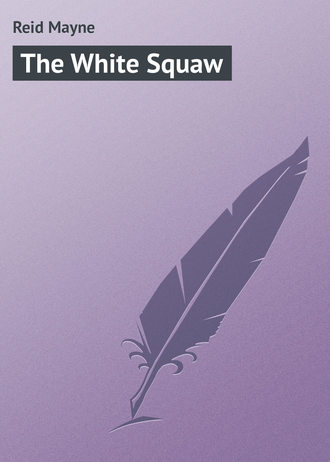 The White Squaw. 