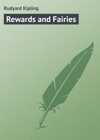 Rewards and Fairies. 