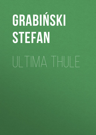 Stefan  Grabinski. Ultima Thule