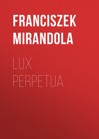 Franciszek Mirandola. Lux Perpetua