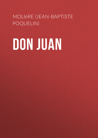 Мольер (Жан-Батист Поклен). Don Juan