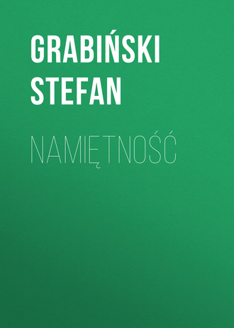 Stefan  Grabinski. Namiętność