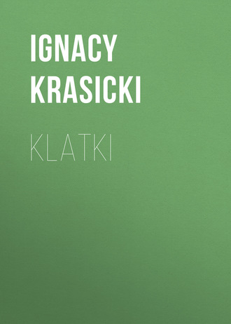 Ignacy Krasicki. Klatki