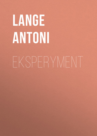Lange Antoni. Eksperyment