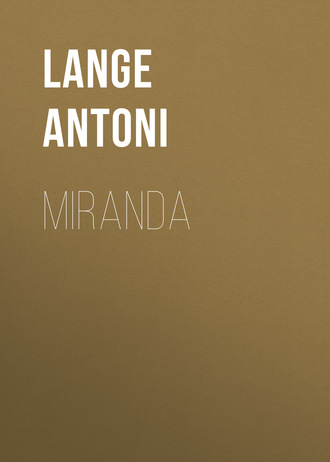Lange Antoni. Miranda