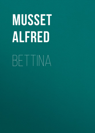 Musset Alfred. Bettina