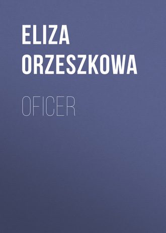 Eliza Orzeszkowa. Oficer