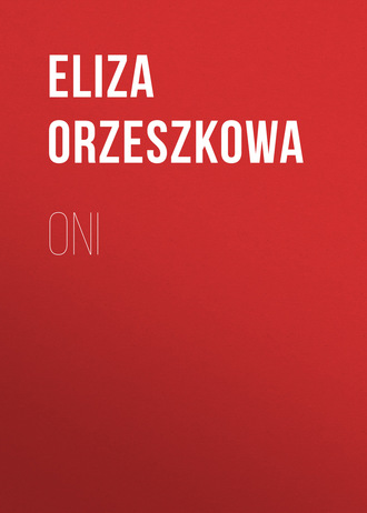 Eliza Orzeszkowa. Oni