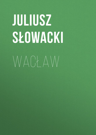 Juliusz Słowacki. Wacław