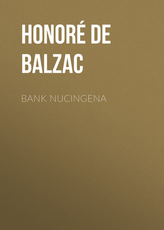 Оноре де Бальзак. Bank Nucingena