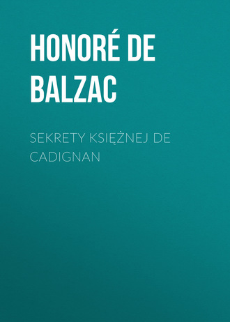 Оноре де Бальзак. Sekrety księżnej de Cadignan
