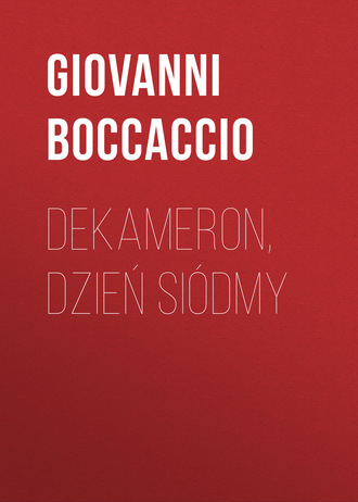 Dekameron, Dzień siódmy. Джованни Боккаччо