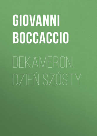 Dekameron, Dzień szósty. Джованни Боккаччо
