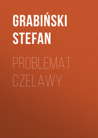 Stefan  Grabinski. Problemat Czelawy