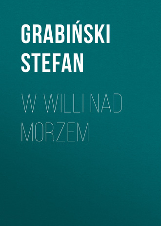 Stefan  Grabinski. W willi nad morzem