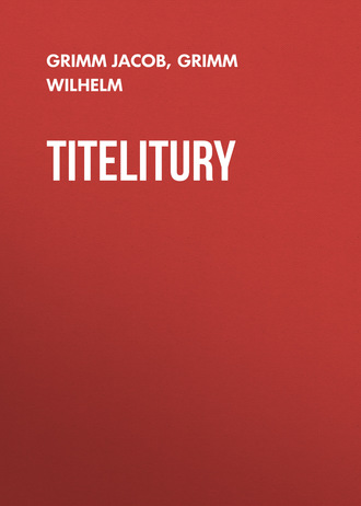 Titelitury. Grimm Jacob