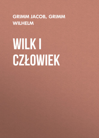 Wilk i człowiek. Grimm Jacob