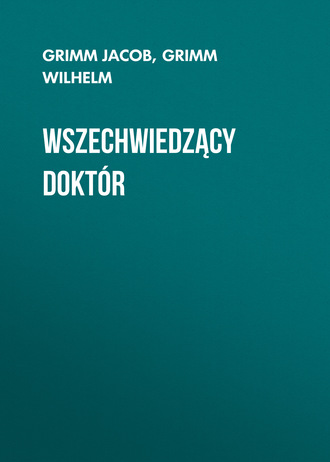 Wszechwiedzący doktór. Grimm Jacob