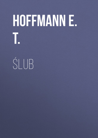 Ślub. Hoffmann E. T.