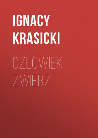 Ignacy Krasicki. Człowiek i zwierz