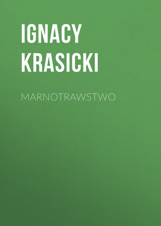 Ignacy Krasicki. Marnotrawstwo