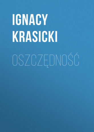Ignacy Krasicki. Oszczędność