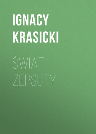 Ignacy Krasicki. Świat zepsuty