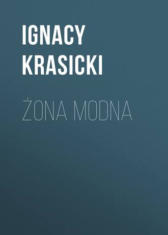 Ignacy Krasicki. Żona modna