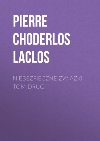 Pierre Choderlos de Laclos. Niebezpieczne związki, tom drugi