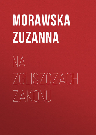 Morawska Zuzanna. Na zgliszczach Zakonu
