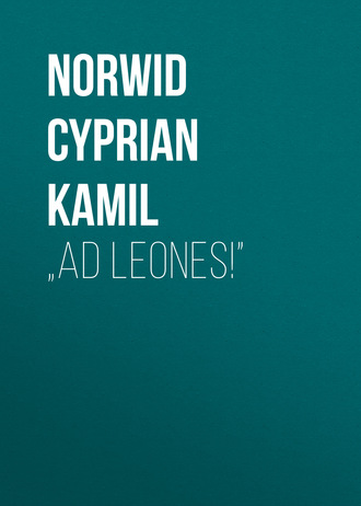 „Ad leones!”. Norwid Cyprian Kamil