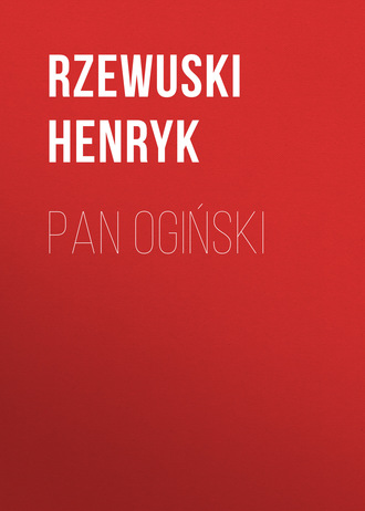 Pan Ogiński. Rzewuski Henryk