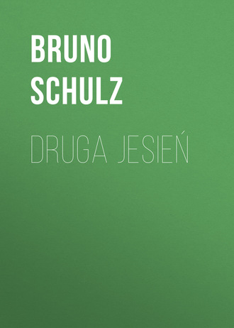 Bruno  Schulz. Druga jesień