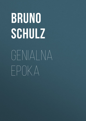 Bruno  Schulz. Genialna epoka