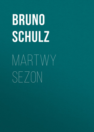Bruno  Schulz. Martwy sezon