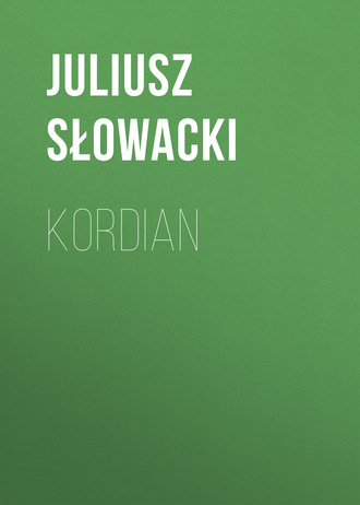 Kordian. Juliusz Słowacki