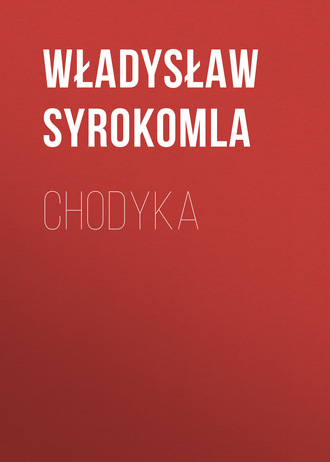 Władysław Syrokomla. Chodyka