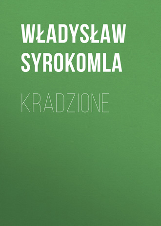 Władysław Syrokomla. Kradzione