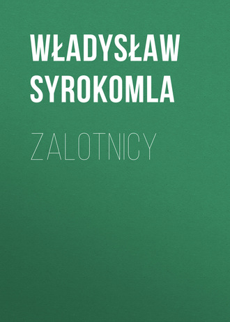 Władysław Syrokomla. Zalotnicy