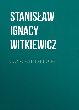 Stanisław Ignacy Witkiewicz. Sonata Belzebuba