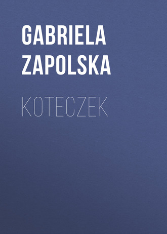Gabriela Zapolska. Koteczek
