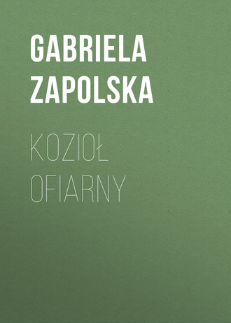Gabriela Zapolska. Kozioł ofiarny