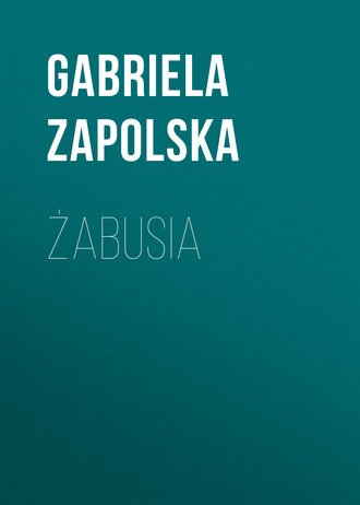 Gabriela Zapolska. Żabusia