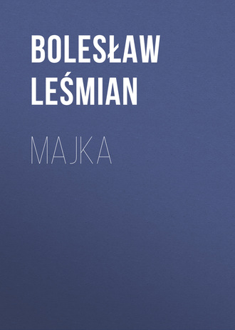 Bolesław Leśmian. Majka